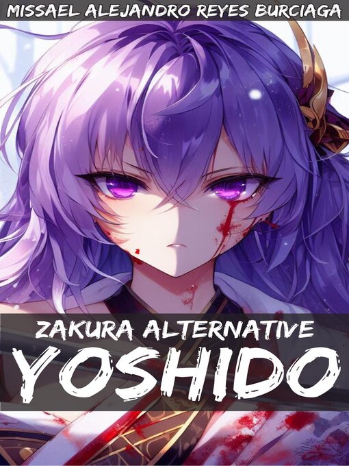 Title details for Zakura Alternative Yoshido by Missael Alejandro Reyes Burciaga - Available